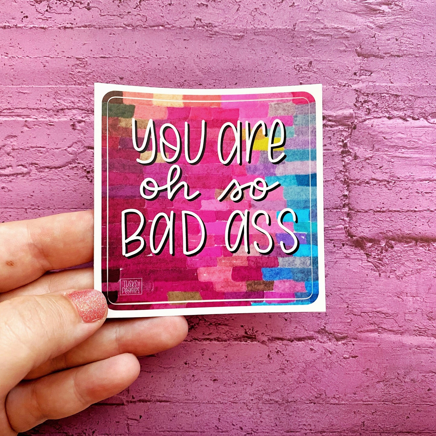 You are Oh So Bad Ass Matte Sticker