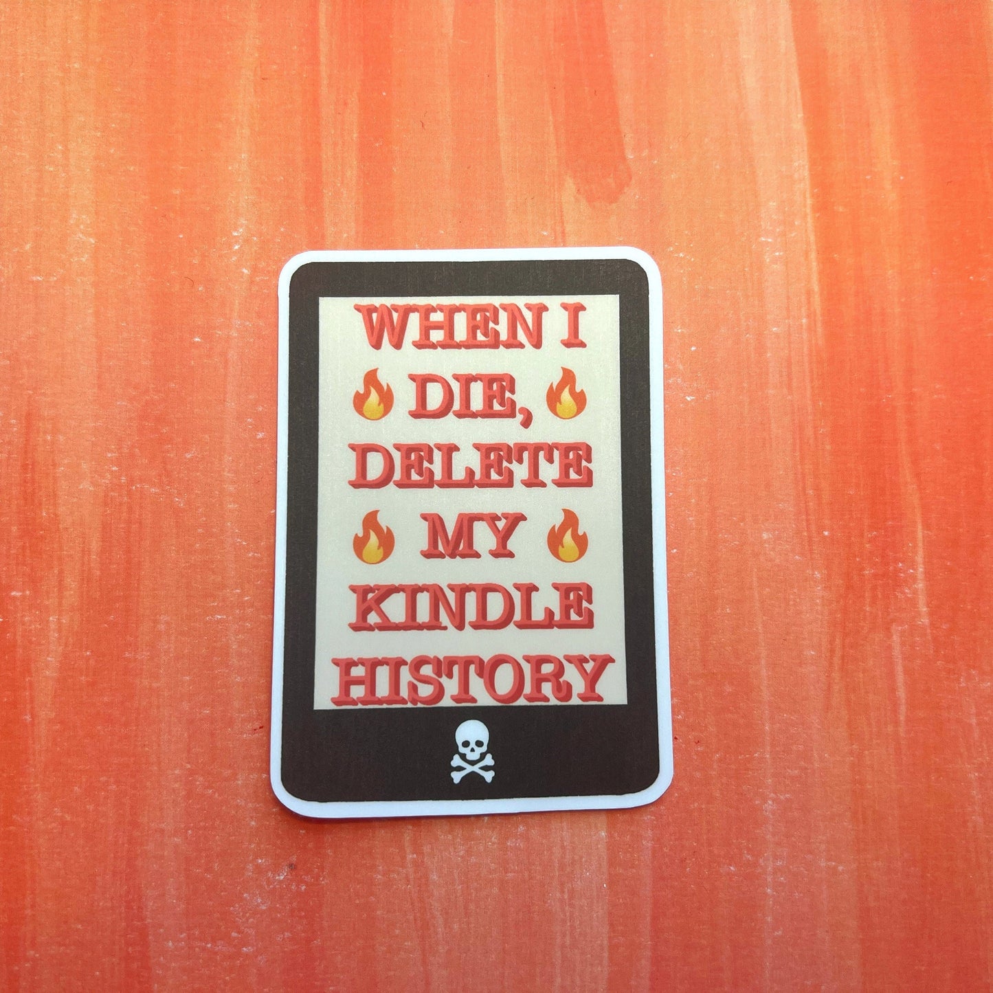 When I Die Delete My Kindle History Matte Sticker