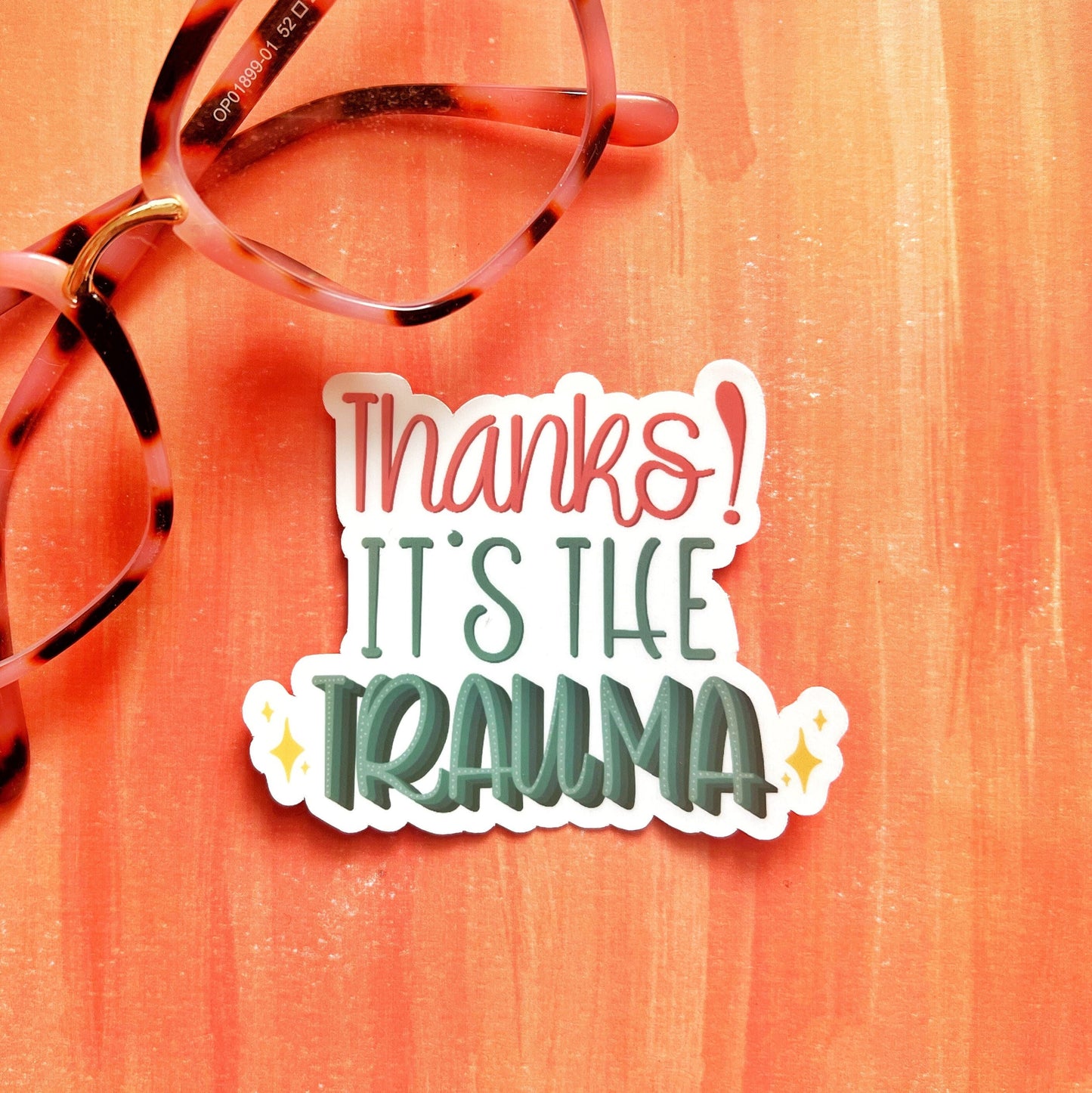 Thanks It&#39;s the Trauma! Matte Water Resistant Sticker