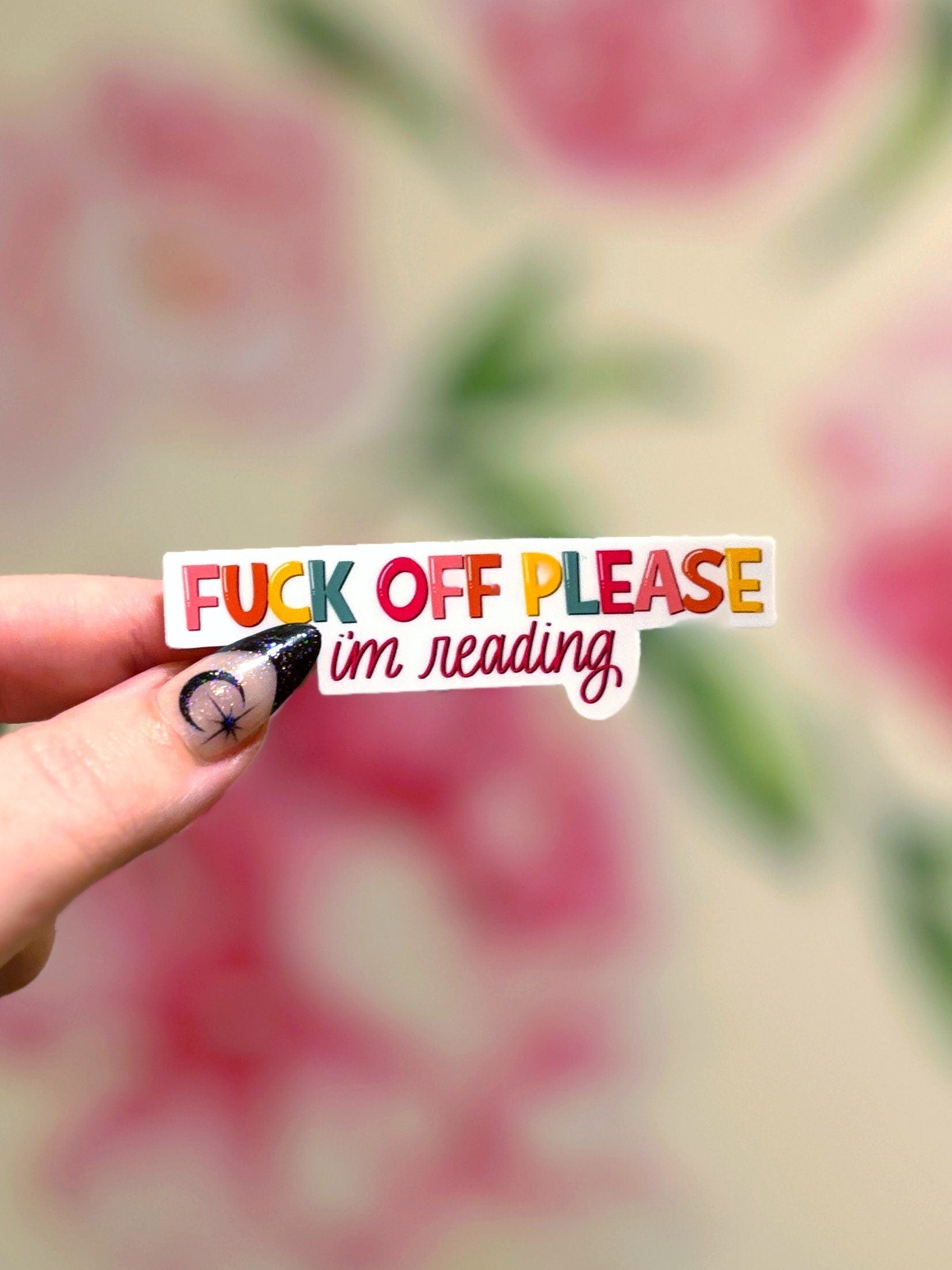 Fuck Off Please I'm Reading Matte Sticker