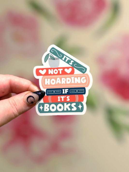 It's Not Hoarding If It's Books Matte Water Resistant Sticker