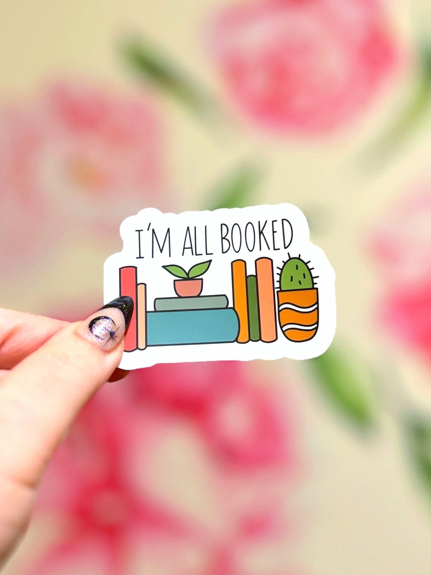 I'm All Booked Sticker