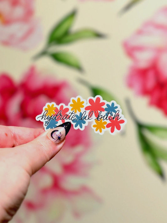 Hydrate Lil' Bitch Transparent Floral Sticker