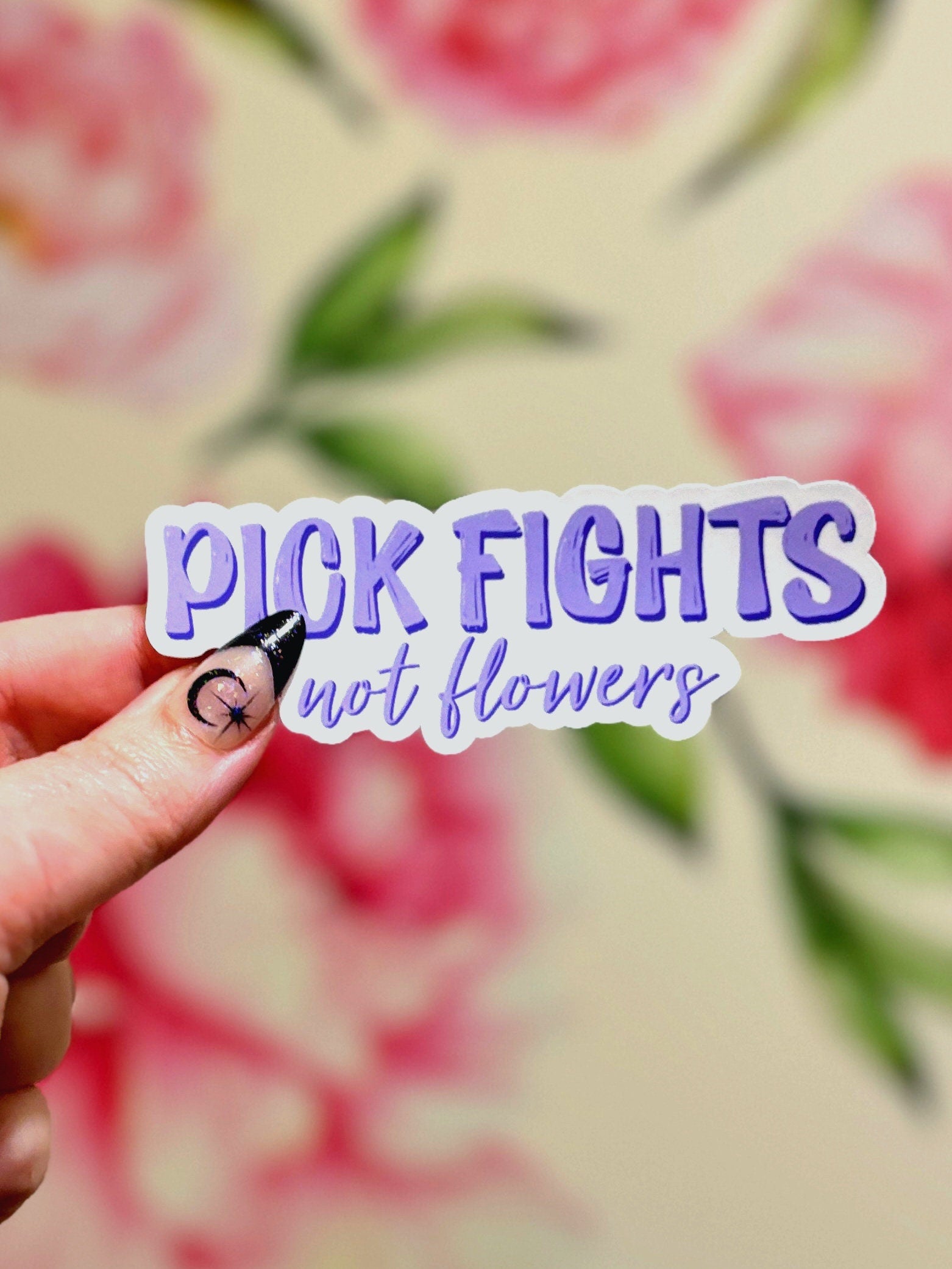 Pick Fights Not Flowers Matte Sticker