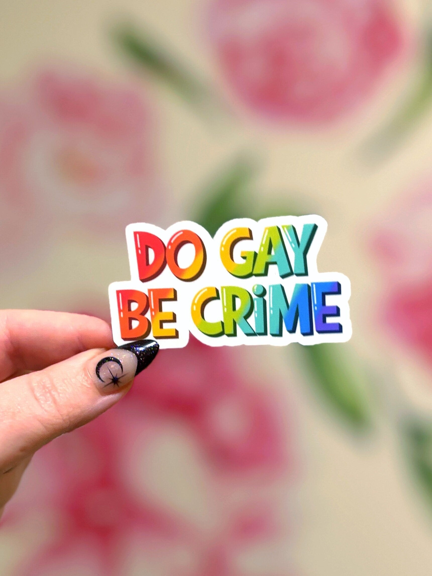 Do Gay Be Crime Funny Matte Vinyl Water Resistant Sticker for Awesome Queer Folks