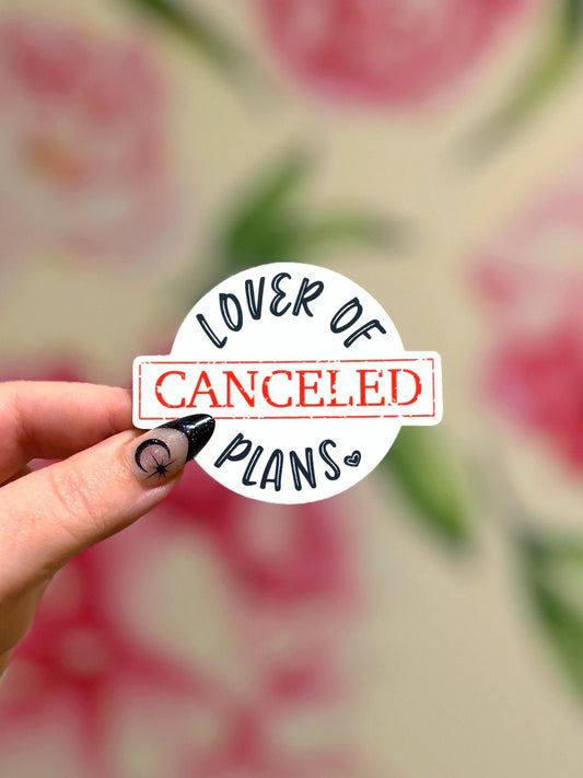 Lover of Canceled Plans Matte Vinyl Water Resistant Sticker for Cute Introverts