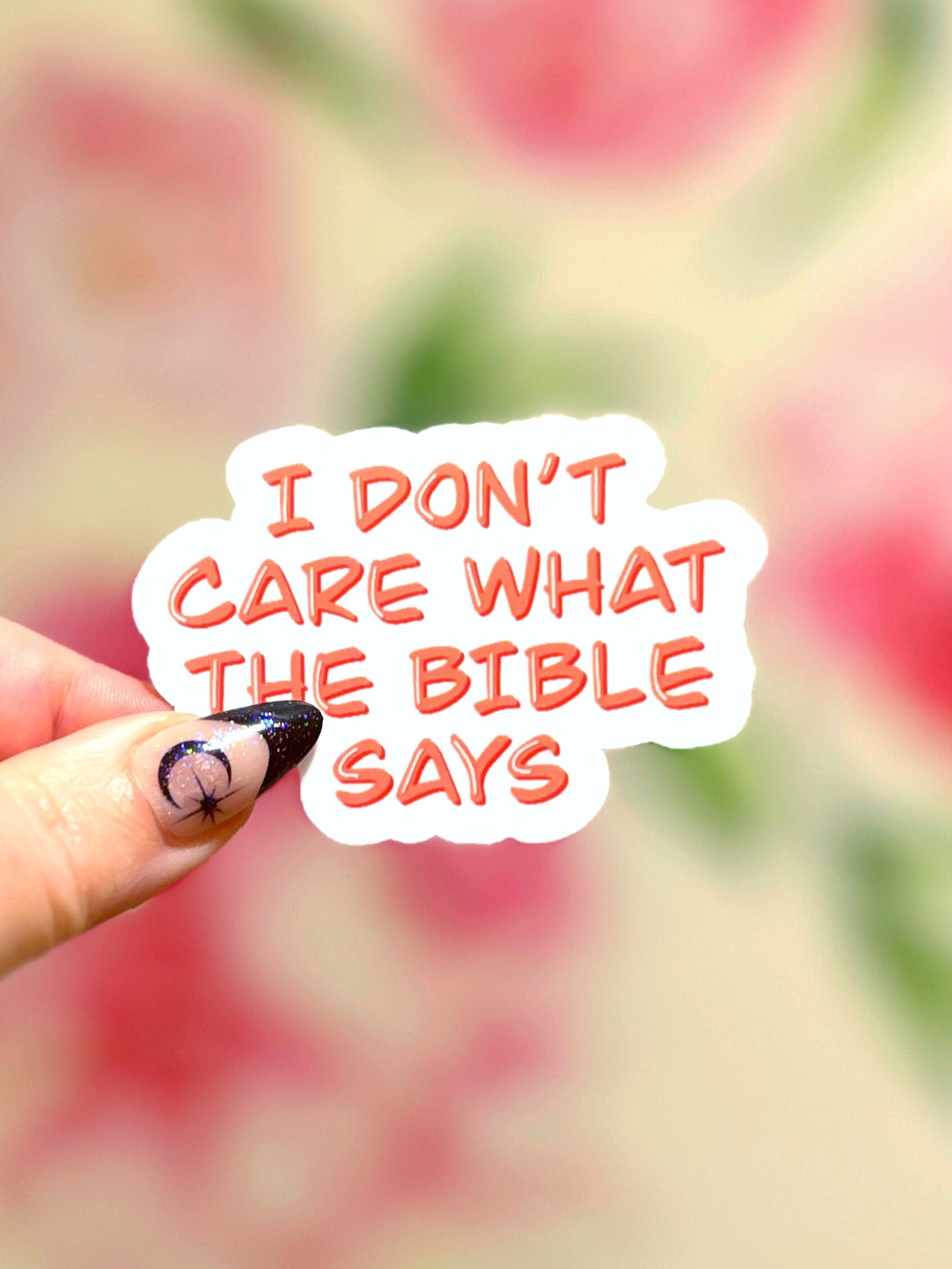 I Don't Care What The Bible Says Matte Water Resistant Sticker