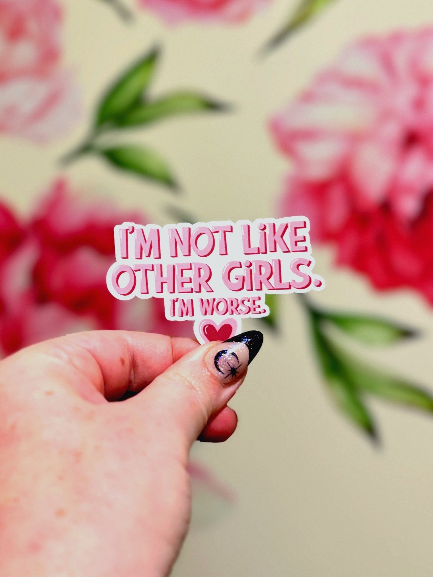 I'm Not Like Other Girls I'm Worse Matte Vinyl Sticker