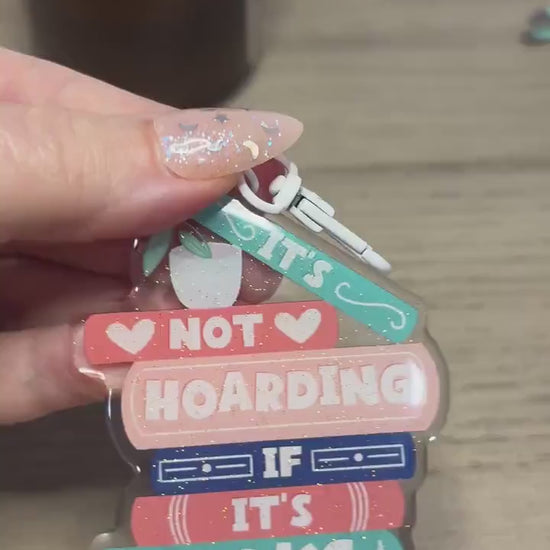 It's Not Hoarding If It's Books Sparkly Acrylic Keychain Charm for Book Lover