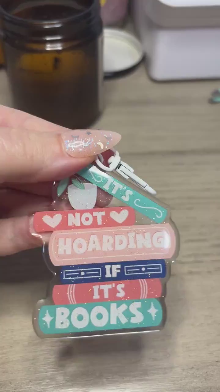 It's Not Hoarding If It's Books Sparkly Acrylic Keychain Charm for Book Lover