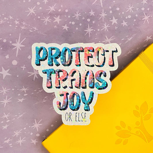 Protect Trans Joy Holographic Sticker