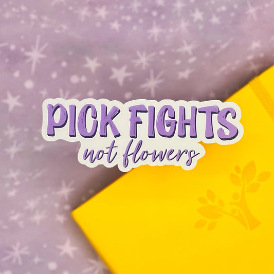 Pick Fights Not Flowers Matte Sticker