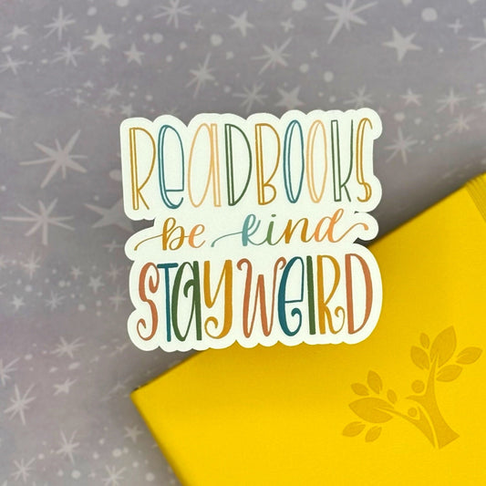 Read Books, Be Kind, Stay Weird Matte Water Resistant Vinyl Sticker for Cool Book Lover