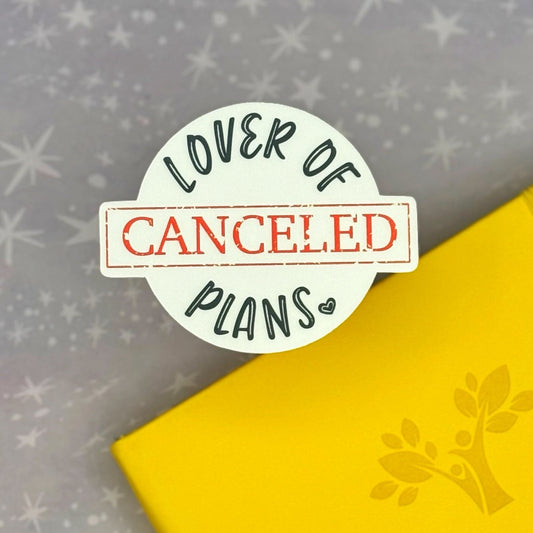 Lover of Canceled Plans Matte Vinyl Water Resistant Sticker for Cute Introverts